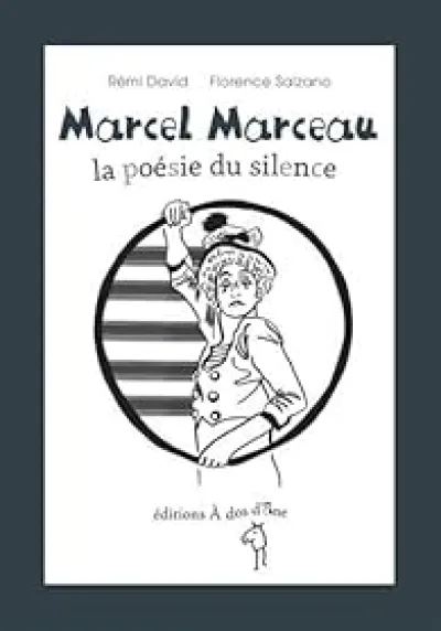 Marcel Marceau : La poésie du silence