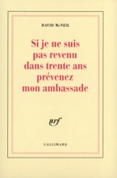 Si je ne suis pas revenu dans trente ans prévenez mon ambassade