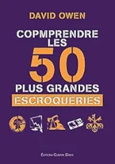 Comprendre les 50 plus grandes escroqueries