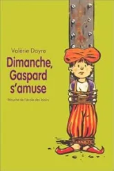 Dimanche, Gaspard s'amuse