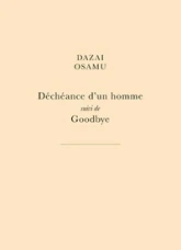 Déchéance d'un homme: suivi de Goodbye