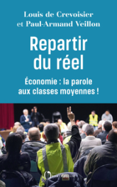 Repartir du réel: Economie : la parole aux classes moyennes !
