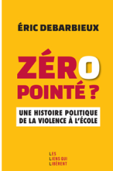 Zéro pointé ?: Une histoire politique de la violence à l'école