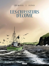 Les Chasseurs d'écume - Intégrale, tome 2