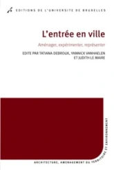 L ENTREE EN VILLE. AMENAGER, EXPERIMENTER, REPRESENTER