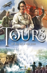 Tours, tome 2 : De Balzac à nos jours