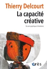 La capacité créative: Du soin psychique à l'existence