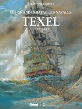 Les grandes batailles navales : Texel, Jean Bart