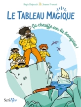 Le tableau magique, tome 2 : Ça chauffe sur la banquise !