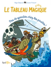 Le tableau magique, tome 3 : Pas de quartier pour les pirates