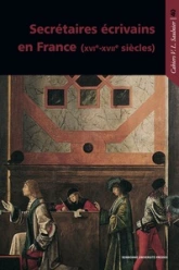 Secrétaires écrivains en France (XVIe-XVIIe siècles)