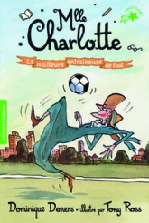 Mlle Charlotte, tome 6 : La meilleure entraîneuse de foot