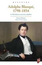 Adolphe Blanqui, 1798-1854: Le libéralisme contre les inégalités