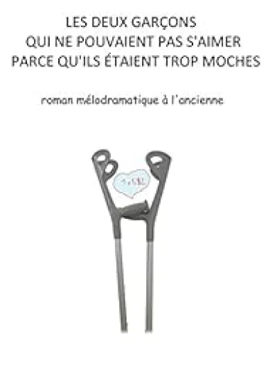 Les deux garçons qui ne pouvaient pas s'aimer parce qu'ils étaient trop moches