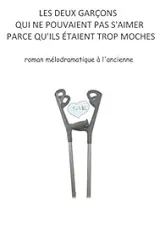 Les deux garçons qui ne pouvaient pas s'aimer parce qu'ils étaient trop moches