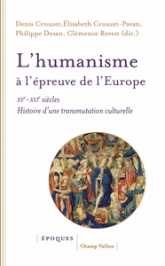 L'humanisme à l'épreuve de l'Europe : Histoire d'une transmutation culturelle