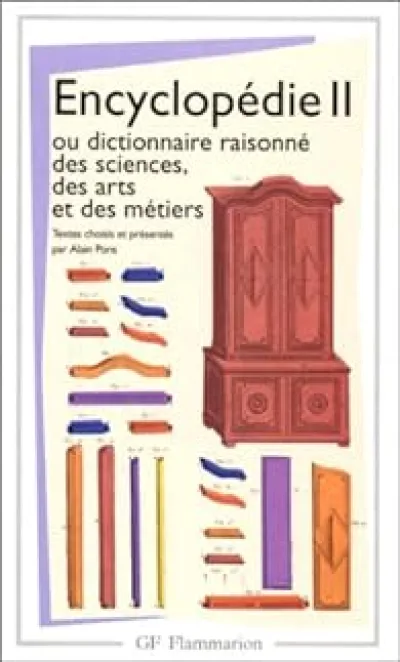 Encyclopédie II ou dictionnaire raisonné des sciences, des arts et des métiers