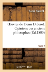 Oeuvres, tome 7 : Opinions des anciens philosophes