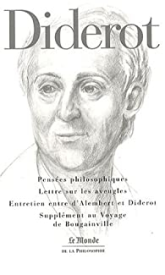 Pensées philosophiques - Lettre sur les aveugles - Entretien entre d'Alembert et Diderot - Supplément au Voyage de Bougainville