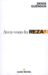 Avez-vous lu Reza ? : Une invitation philosophique