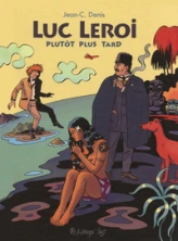 Luc Leroi, tome 8 : Plutôt plus tard