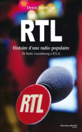 RTL, histoire d'une radio populaire. Du Radio Luxembourg à RTL.fr