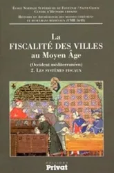 La fiscalité des villes au Moyen-Âge : France méridionale, Catalogne et Castille. Les systèmes fiscaux