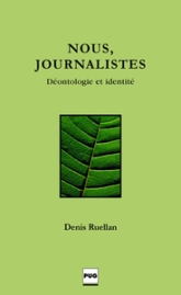 Nous, journalistes : Déontologie et identité