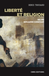 Liberté et religion - Relire Benjamin Constant