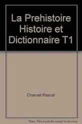 La Préhistoire - Histoire et Dictionnaire