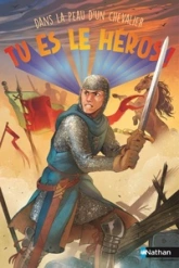 Tu es le héros - Dans la peau d'un chevalier