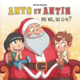 Anto et Antin, tome 2 : Père Noël, qui es-tu ?