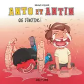 Anto et Antin, tome 3 : Que d'émotions !