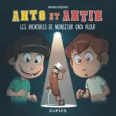 Anto et Antin, tome 4 : Les aventures de monsieur Caca Plouf