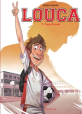 Louca, tome 1 : Coup d'envoi
