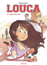 Louca, tome 4 : L'espoir fait vivre
