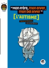 Mon frère, mon enfer, mon bel enfer'' [L'autisme]