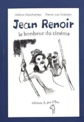 Jean Renoir, le bonheur du cinéma