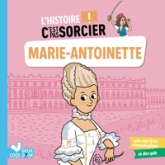 L'Histoire ! C'est pas sorcier : Marie-Antoinette