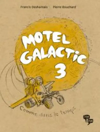Motel Galactic, tome 3 : Comme dans le temps