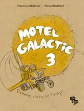Motel Galactic, tome 3 : Comme dans le temps