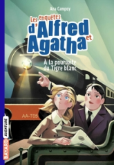 Les enquêtes d'Alfred et Agatha, tome 5 : A la poursuite du Tigre blanc