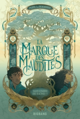 Dans l'ombre des Racines, tome 1 : La Marque des Maudites
