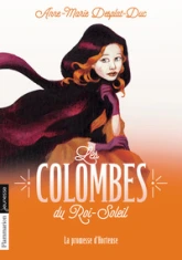 Les Colombes du Roi-Soleil, Tome 4 : La promesse d'Hortense