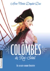 Les Colombes du Roi-Soleil, Tome 7 : Un corsaire nommé Henriette