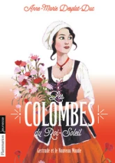 Les Colombes du Roi-Soleil, Tome 8 : Gertrude et le nouveau monde