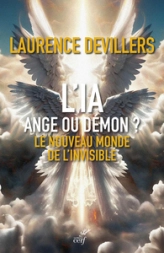 L'IA, ange ou démon ?: Le nouveau monde invisible