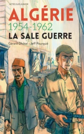Algérie 1954-1962 : La sale guerre