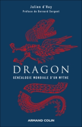 Dragon: Généalogie mondiale d'un mythe