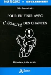 Pour en finir avec l'égalité des chances - Refonder la justice sociale